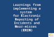 Learnings from implementing a system for Electronic Reporting of Incidents and Near-misses (ERIN)