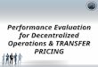 Performance Evaluation for Decentralized Operations & TRANSFER PRICING