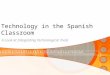 Technology in the Spanish Classroom A Look at Integrating Technological Tools