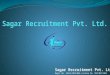 Sagar Recruitment Pvt. Ltd. Regd. No. 56121/065/066 License No. 895/067/068