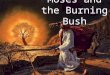 Moses and the Burning Bush © Farmington Trust: Julie Neil