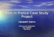 Best in France Case Study Project HERBERT SMITH Emmanuelle BRISSAUD Julie LUNEAU Fidji SIMO