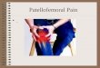 Patellofemoral Pain. Objectives 1.Understand the anatomy of the patellofemoral joint 2.Learn 3 causes of PFPS 3.Understand the muscular imbalances that