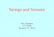 Strings and Streams Eric Roberts CS 106B January 11, 2013