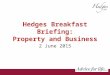 Hedges Breakfast Briefing: Property and Business 2 June 2015