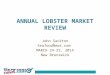 ANNUAL LOBSTER MARKET REVIEW John Sackton SeafoodNews.com MARCH 24-25, 2014 New Brunswick