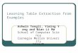 Learning Table Extraction from Examples Ashwin Tengli, Yiming Yang and Nian Li Ma School of Computer Science Carnegie Mellon University Coling 04