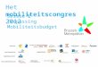 Het mobiliteitscongres 2012 Sessie 1 Toepassing Mobiliteitsbudget