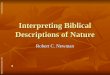 Interpreting Biblical Descriptions of Nature Robert C. Newman Abstracts of Powerpoint Talks - newmanlib.ibri.org -newmanlib.ibri.org