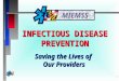 1 INFECTIOUS DISEASE PREVENTION Saving the Lives of Our Providers MIEMSS