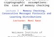 On necessary and sufficient cryptographic assumptions: the case of memory checking Lecture 3 : Memory Checking, Consecutive Messages Protocols and Learning