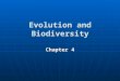 Evolution and Biodiversity Chapter 4 Key Concepts Origins of life Origins of life Evolution and evolutionary processes Evolution and evolutionary processes