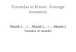 Formulas to Know: Average Inventory Month 1 + Month 2 + Month 3 Number of months