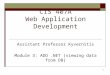 1 CIS 407A Web Application Development Assistant Professor Kyvernitis Module 3: ADO.NET (viewing data from DB)