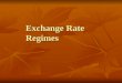 Exchange Rate Regimes. Fixed Exchange Rates and the Adjustment of the Real Exchange Rate In the medium run, the economy reaches the same real exchange