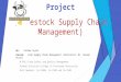 Project (Livestock Supply Chain Management) By: Fatima Sajid Course: Food Supply Chain Management (Instructor: Mr. Salman Bilal) M.Phil Food Safety and