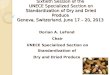 Sixtieth Session of the UNECE Specialized Section on Standardization of Dry and Dried Produce Geneva, Switzerland, June 17 – 20, 2013 Dorian A. LaFond