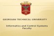 Informatics and Control Systems Faculty. Student: Levan Julakidze Informatics and Control Systems Faculty Doctorate II year Leader: Zurab Kochladze TSU