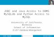 2013.10.31 SLIDE 1IS 257 – Fall 2013 JDBC and Java Access to DBMS MySQLdb and Python Access to MySQL University of California, Berkeley School of Information