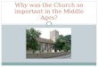 Why was the Church so important in the Middle Ages?