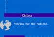 China Praying for the nations.. Population The largest population of any country in the world