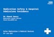 Www.england.nhs.uk Safer Medication & Medical Devices Medication Safety & Hospital Admissions Avoidance 30 th June 2015 Dr Ahmed Ameer Medication Safety