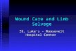 Wound Care and Limb Salvage St. Luke’s – Roosevelt Hospital Center