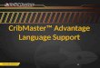 CribMaster™ Advantage Language Support 1. CribMaster Advantage Support Options  ftp.ecribmaster.com/pub Videos - ftp.ecribmaster.com/pub/documentation/videos