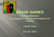 Creating Wellness: Psychological and Spiritual Aspects of Healing Candii Dana July 29, 2013