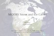 MODIS Snow and Ice Cover Jeff Key NOAA/NESDIS Acknowledgement: Most of this material is from Dorothy Hall, NASA, who is responsible for the MODIS snow