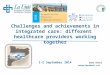 Challenges and achievements in integrated care: different healthcare providers working together 1-2 September 2014 Anna Riera annariera@uch.cat