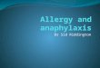 Dr Sid Riddington. Allergy: What is allergy? Allergy is a immunologically mediated hypersensitivity reaction. It is triggered by proteins in the environment