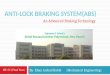 ANTI-LOCK BRAKING SYSTEM(ABS) By- Khan Arshad Habib (Mechanical Engineering) An Advanced Braking Technology ME-5C (Final Year)