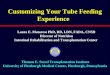 Customizing Your Tube Feeding Experience Laura E. Matarese PhD, RD, LDN, FADA, CNSD Director of Nutrition Intestinal Rehabilitation and Transplantation
