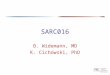 SARC016 B. Widemann, MD K. Cichowski, PhD. SARC016  Phase 2 study of the mTOR inhibitor everolimus (RAD001) in refractory malignant peripheral nerve