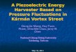 A Piezoelectric Energy Harvester Based on Pressure Fluctuations in Kármán Vortex Street Dung-An Wang, Huy-Tuan Pham, Chia-Wei Chao, Jerry M. Chen National
