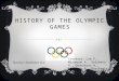 HISTORY OF THE OLYMPIC GAMES Teacher: Kachkina O.V. Creators: Lim V., Mirumyan A., Golubeva V., Gevorkyan N., Filippov R., Korchagin Y