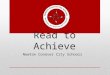 Read to Achieve Newton Conover City Schools. What is the Goal? The goal of the State is to ensure that every student reads at or above grade level by