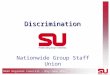 NGSU Regional Councils – May/June 2014 Discrimination Nationwide Group Staff Union