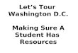 Let’s Tour Washington D.C. Making Sure A Student Has Resources