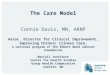 The Care Model Connie Davis, MN, ARNP Assoc. Director for Clinical Improvement, Improving Chronic Illness Care, a national program of the Robert Wood Johnson