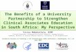 The Benefits of a University Partnership to Strengthen Clinical Associates Education in South Africa: My Perspective Victor Mokokotlela, BCMP Clinical