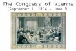 The Congress of Vienna (September 1, 1814 – June 9, 1815)