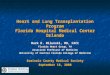 Heart and Lung Transplantation Program Florida Hospital Medical Center Orlando Mark R. Milunski, MD, FACC Florida Heart Group, PA Associate Professor of