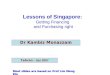Lessons of Singapore: Getting Financing and Purchasing right Dr Kambiz Monazzam Tehran - Jan 2007 Most slides are based on Prof Lim Meng Kin