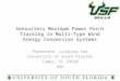 Sensorless Maximum Power Point Tracking in Multi-Type Wind Energy Conversion Systems Presenter: Lingling Fan University of South Florida Tampa, FL 33620