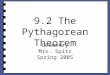 9.2 The Pythagorean Theorem Geometry Mrs. Spitz Spring 2005