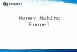 Money Making Funnel. Step 1: It Starts With An Ad! BIG MISTAKE: Trying to achieve too much in your advertising. Your only objective is Ad is to sell the
