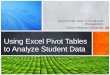 Aaron Porter, Dean of Enrollment Management Carson-Newman University Using Excel Pivot Tables to Analyze Student Data