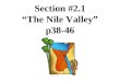 Section #2.1 “The Nile Valley” p38-46. Settling the Nile